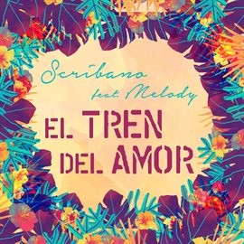El Tren del Amor (feat. Melody) El Tren del Amor (feat. Melody)