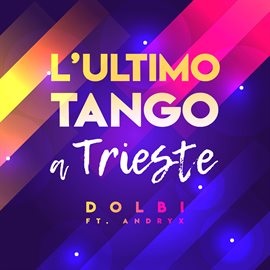 L'ultimo tango a Trieste (feat. Andryx) L'ultimo tango a Trieste (feat. Andryx)