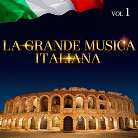 Cover image for La Grande Musica Italiana, Vol. 1