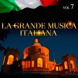 Cover image for La Grande Musica Italiana, Vol. 7