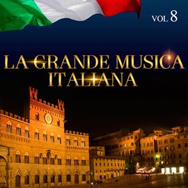 Cover image for La Grande Musica Italiana, Vol. 8