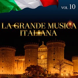 Cover image for La Grande Musica Italiana, Vol. 10
