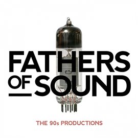 Cover image for Fathers of Sound: The 90S Productions