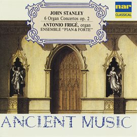 Cover image for John Stanley: Six Organ Concertos, Op. 2