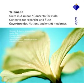 Cover image for Telemann : Suite in A minor, Concertos in E minor & G major & Overture des Nations anciens et mod...