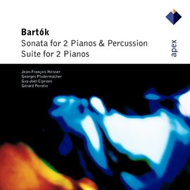 Cover image for Bartók : Sonata for 2 Pianos & Percussion & Suite for 2 Pianos  -  Apex