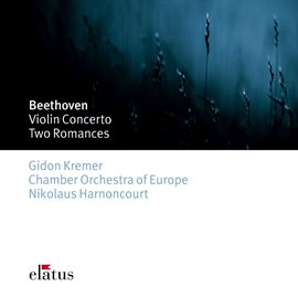 Cover image for Beethoven : Violin Concerto & 2 Romances  -  Elatus