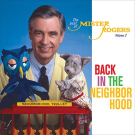 Cover image for Back in the Neighborhood: The Best of Mister Rogers, Vol. 2