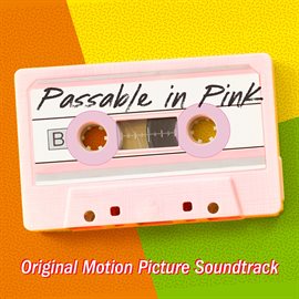 Cover image for Passable In Pink (Official Motion Picture Soundtrack)