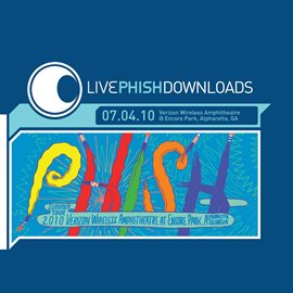Cover image for Live Phish: 7/4/10 Verizon Wireless At Encore Park, Alpharetta, GA