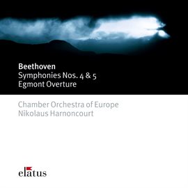 Cover image for Beethoven : Symphonies Nos 4, 5 & Egmont Overture  -  Elatus