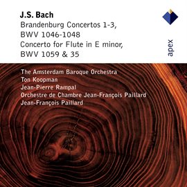 Imagen de portada para Bach, JS : Brandenburg Concertos Nos 1 - 3 & Flute Concerto  -  Apex