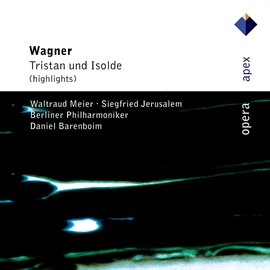 Cover image for Wagner : Tristan und Isolde [Highlights]  -  Apex