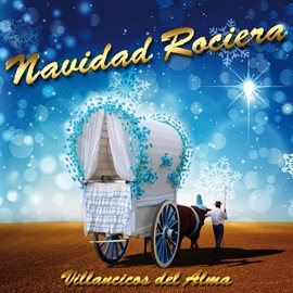 Cover image for Navidad Rociera. Villancicos del Alma