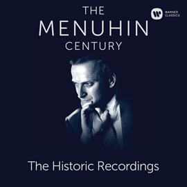 Cover image for The Menuhin Century - Historic Recordings