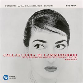 Cover image for Donizetti: Lucia di Lammermoor (1959 - Serafin) - Callas Remastered