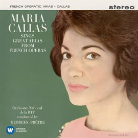 Cover image for Callas sings Great Arias from French Operas - Callas Remastered