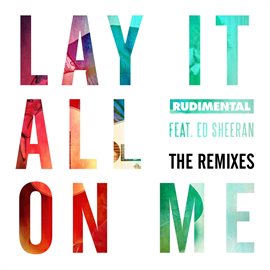 Cover image for Lay It All On Me [The Remixes]