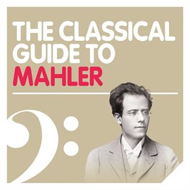 Cover image for The Classical Guide to Mahler 2012
