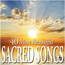 Cover image for 40 Most Beautiful Sacred Songs