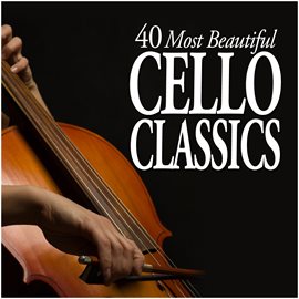 Cover image for 40 Most Beautiful Cello Classics