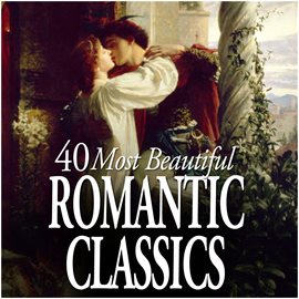 Cover image for 40 Most Beautiful Romantic Classics