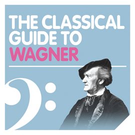 Cover image for The Classical Guide to Wagner