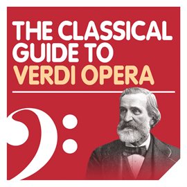 Cover image for The Classical Guide to Verdi Opera