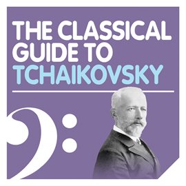 Cover image for The Classical Guide to Tchaikovsky