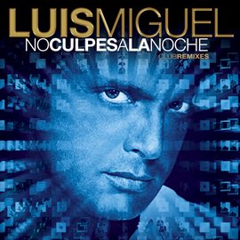 Imagen de portada para No culpes a la noche (Club remixes & versiones originales)