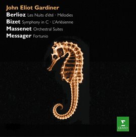 Cover image for Gardiner conducts Berlioz, Bizet & Massenet, Messager