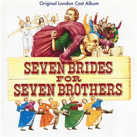 Cover image for Seven Brides for Seven Brothers (Original London Cast Recording)