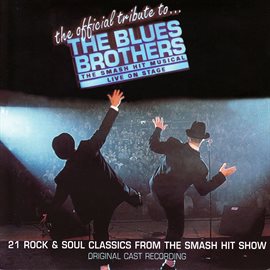 Cover image for A Tribute To The Blues Brothers (Original Cast Recording)