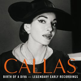 Cover image for Birth of a Diva - Legendary Early Recordings of Maria Callas