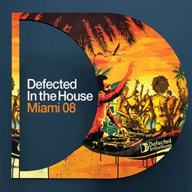 Cover image for DEFECTED IN THE HOUSE MIAMI 2008