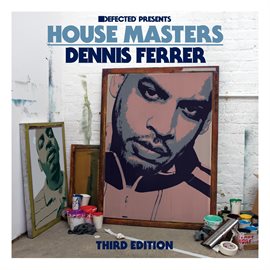 Cover image for Defected Presents House Masters - Dennis Ferrer (Third Edition)