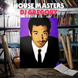 Cover image for House Masters - DJ Gregory