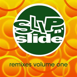 Cover image for Slip 'N' Slide Remixes Volume 1