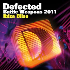 Cover image for Defected Battle Weapons 2011 Ibiza Bliss