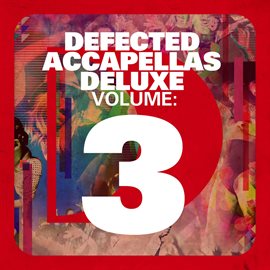 Cover image for Defected Accapellas Deluxe Volume 3
