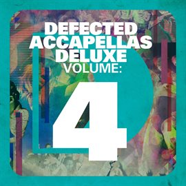 Cover image for Defected Accapellas Deluxe Volume 4