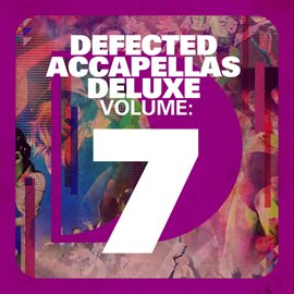 Cover image for Defected Accapellas Deluxe Volume 7