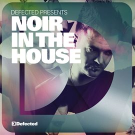 Cover image for Defected Presents Noir In The House