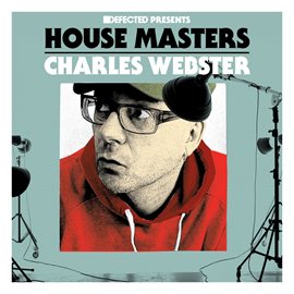 Cover image for Defected Presents House Masters - Charles Webster