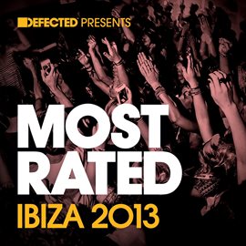 Cover image for Defected Presents Most Rated Ibiza 2013