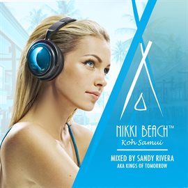 Cover image for Nikki Beach Koh Samui mixed by Sandy Rivera