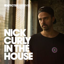 Cover image for Defected Presents Nick Curly In The House