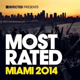 Cover image for Defected Presents Most Rated Miami 2014