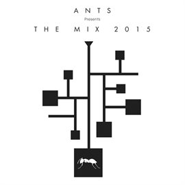 Cover image for ANTS Presents The Mix 2015