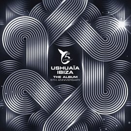 Cover image for Ushuaia Ibiza The Album - 5th Anniversary